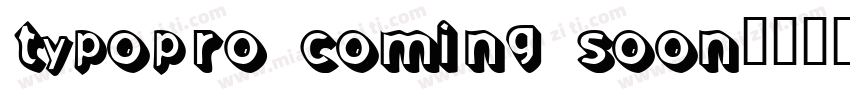 TypoPRO Coming Soon字体转换